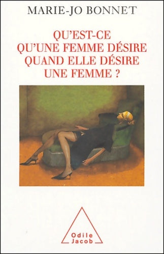 Livrenpoche : Qu'est-ce qu'une femme désire quand elle désire une femme - Marie-Jo Bonnet - Livre