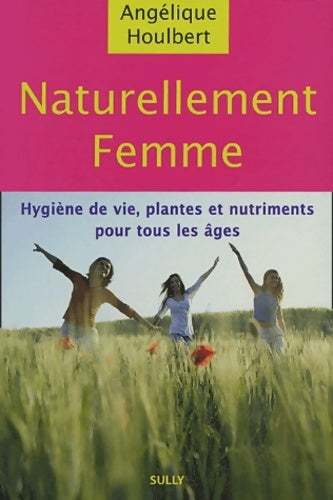 Livrenpoche : Naturellement femme - Angélique Houlbert - Livre