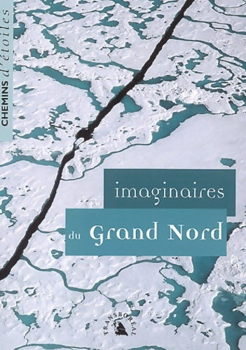 Livrenpoche : Imaginaires du grand nord. Chemins d?étoiles n°10 - Collectif - Livre