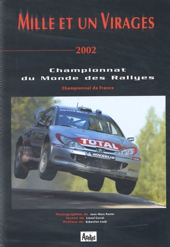 Livrenpoche : Mille et un virages 2002 : Championnat du monde des rallyes - Lionel Currat - Livre