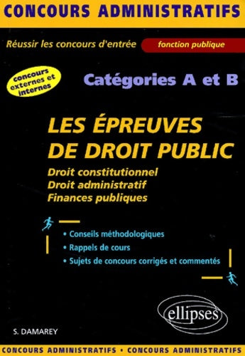 Livrenpoche : Les épreuves de droit public aux concours administratifs : Catégories a et b - Stéphanie Damarey - Livre