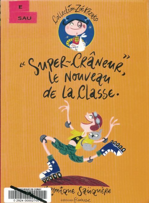 Livrenpoche : Zoé kézako Tome V : Super-crâneur le nouveau de la classe - Véronique Sauquère - Livre