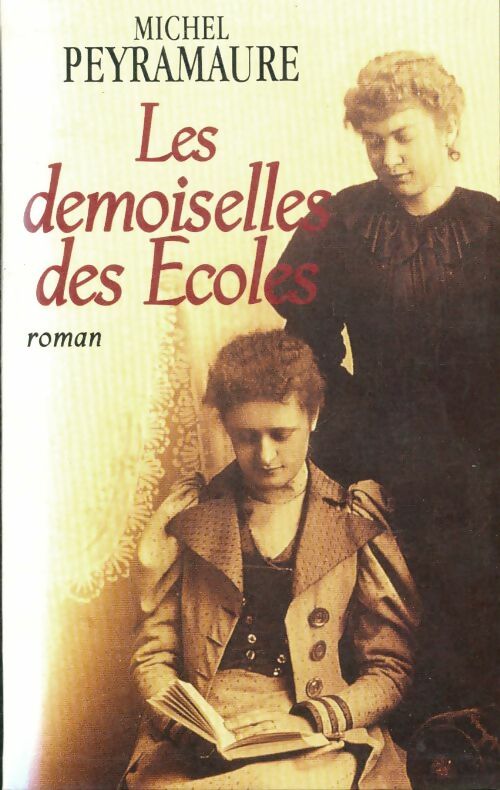Livrenpoche : Les demoiselles des écoles - Michel Peyramaure - Livre