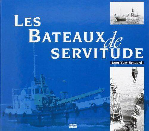 Livrenpoche : Les bateaux de servitude - Jean-Yves Brouard - Livre