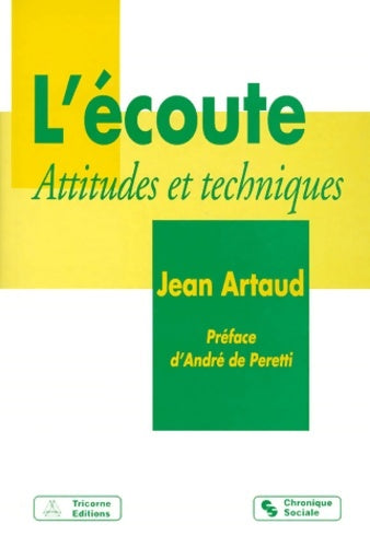 Livrenpoche : L'écoute : Attitudes et techniques - Jean Artaud - Livre