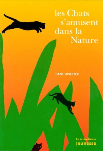 Livrenpoche : Les chats s'amusent dans la nature - Hans Silvester - Livre