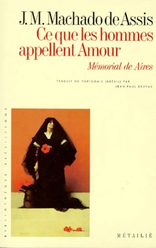 Livrenpoche : Ce que les hommes appellent amour - J. -M Machado De Assis - Livre