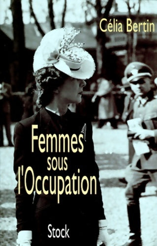 Livrenpoche : Femmes sous l'occupation - Célia Bertin - Livre