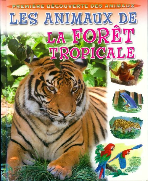 Livrenpoche : Les animaux de la forêt tropicale - Geneviève De Becker - Livre