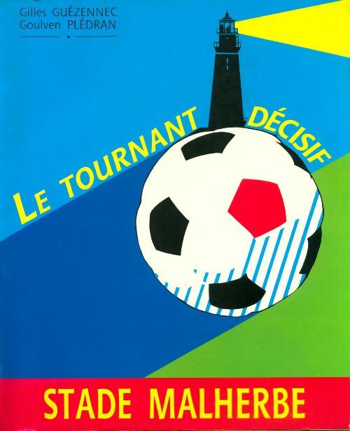 Livrenpoche : Stade malherbe, le tournant décisif - Gilles Guézennec - Livre