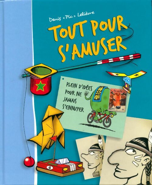 Livrenpoche : Tout pour s'amuser - Pic Lelievre Denis - Livre