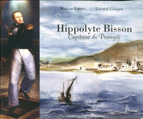 Livrenpoche : Hippolyte Bisson, capitaine du Panayoti - Maryse Emery - Livre