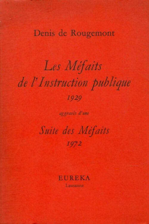 Livrenpoche : Les méfaits de l'instruction publique 1929 aggravés d'une suite des méfaits 1972 - Denis De Rougemont - Livre