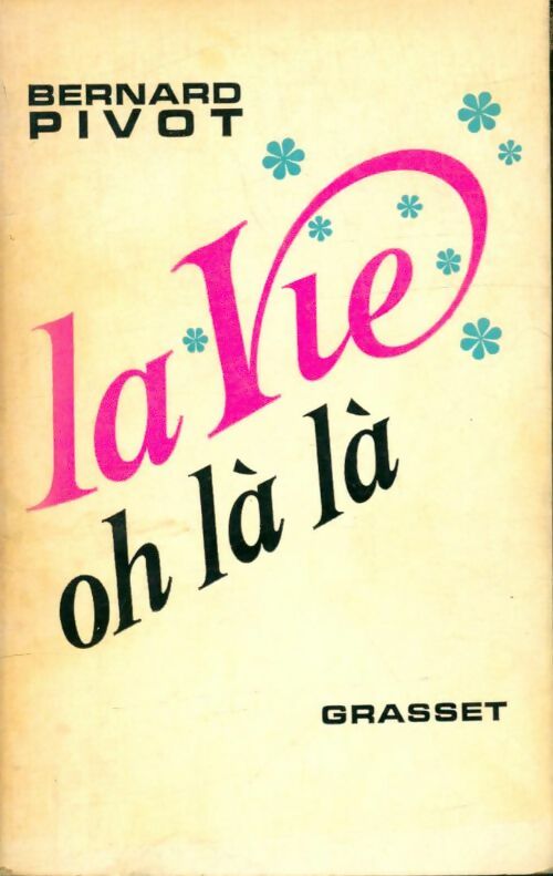 Livrenpoche : La vie oh là là - Bernard Pivot - Livre