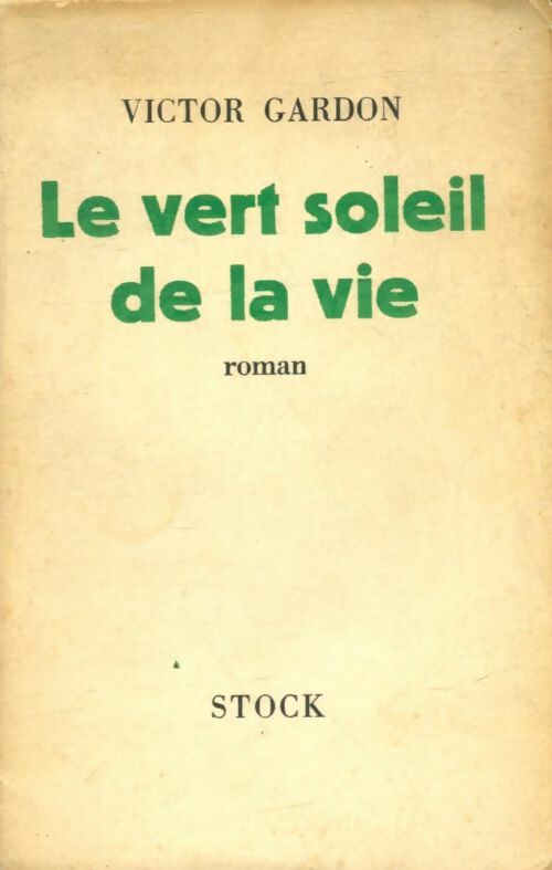 Livrenpoche : Le vert soleil de la vie - Victor Gardon - Livre