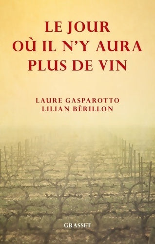 Livrenpoche : Le jour où il n'y aura plus de vin - Laure Gasparotto - Livre