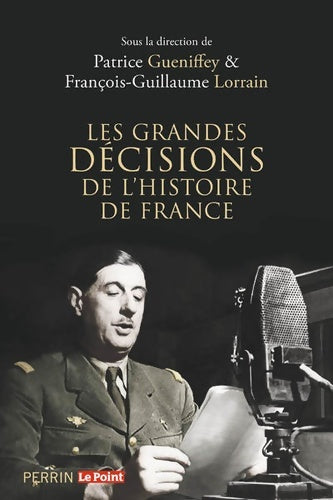 Livrenpoche : Les grandes décisions de l'histoire de France - Patrice Gueniffey - Livre