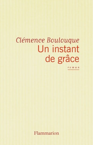 Livrenpoche : Un instant de grâce - Clémence Boulouque - Livre
