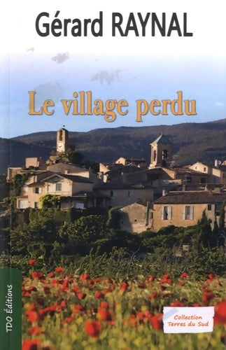 Livrenpoche : Le village perdu - Gérard Raynal - Livre