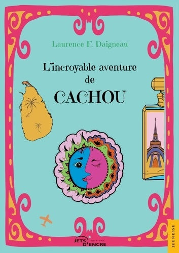Livrenpoche : L'incroyable aventure de cachou - Laurence Daigneau - Livre
