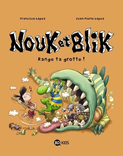 Livrenpoche : Nouk et blik Tome II : Range ta grotte ! - Francisco Lopez - Livre