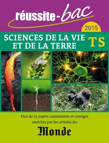Livrenpoche : Réussite bac 2015 sciences de la vie et de la terre terminale s - Collectif - Livre