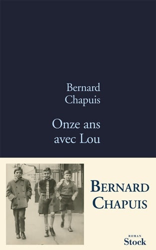 Livrenpoche : Onze ans avec lou - Bernard Chapuis - Livre