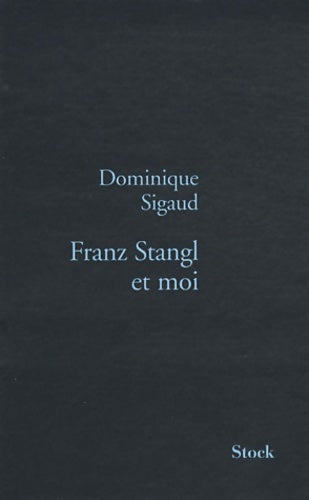 Livrenpoche : Franz stangl et moi - Dominique Sigaud - Livre