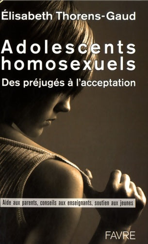 Livrenpoche : Adolescents homosexuels - des préjugés à l'acceptation - Elisabeth Thorens-Gaud - Livre