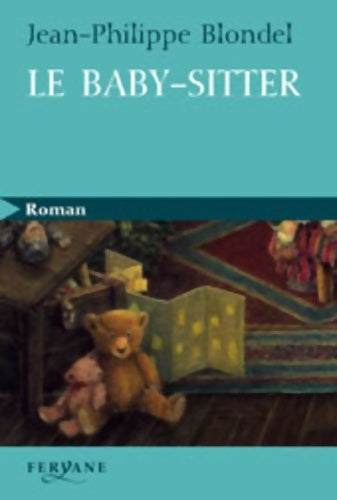 Livrenpoche : Le baby-sitter - Jean-Philippe Blondel - Livre