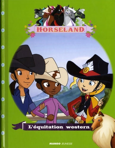 Livrenpoche : L'équitation western : Histoires illustrées horseland - Christelle Chatel - Livre