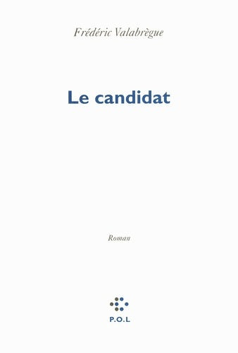 Livrenpoche : Le candidat - Frédéric Valabrègue - Livre