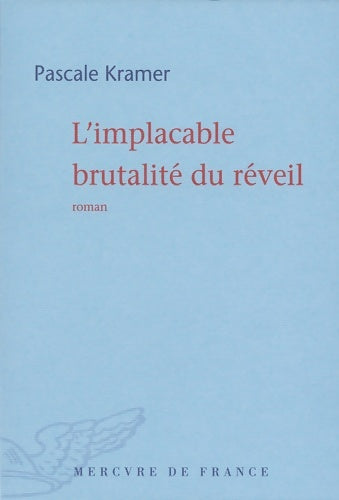 Livrenpoche : L'implacable brutalité du réveil - Pascale Kramer - Livre