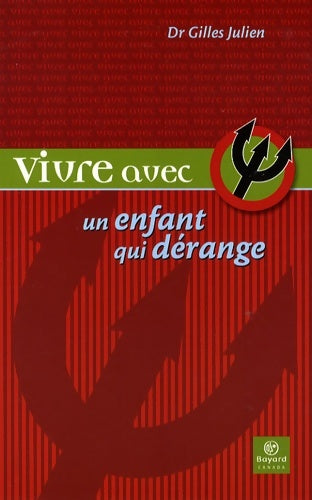 Livrenpoche : Vivre avec un enfant qui dérange - Gilles Julien - Livre