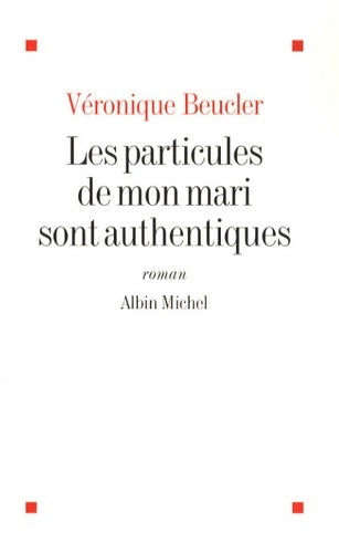 Livrenpoche : Les particules de mon mari sont authentiques - Véronique Beucler - Livre