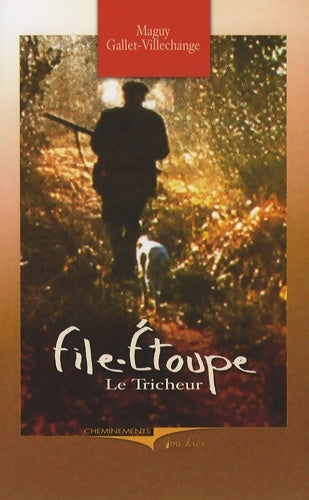 Livrenpoche : File-etoupe : Le tricheur - Maguy Gallet-Villechange - Livre