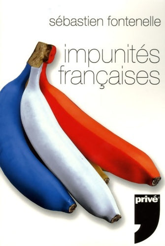 Livrenpoche : Impunites françaises - Sébastien Fontenelle - Livre