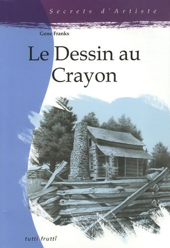 Livrenpoche : Le dessin au crayon - Gene Franks - Livre