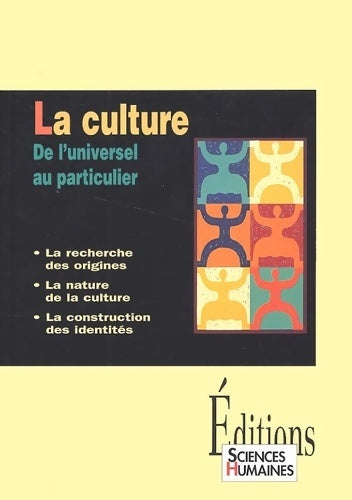 Livrenpoche : La culture : De l'universel au particulier la recherche des origines la nature de la culture la construction des identités - Collectif - Livre