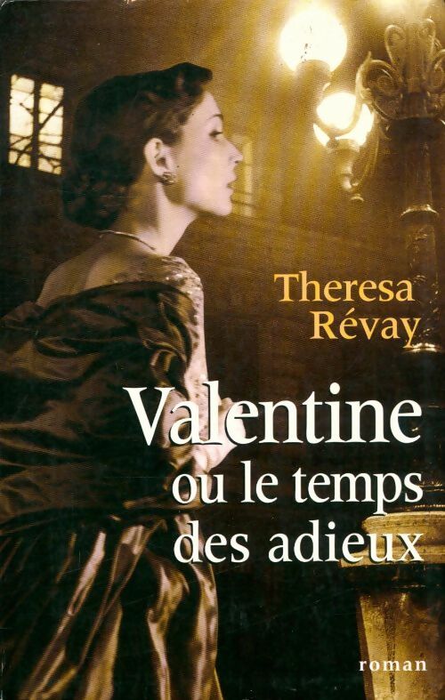 Valentine ou le temps des adieux - Thérésa Révay -  Le Grand Livre du Mois GF - Livre
