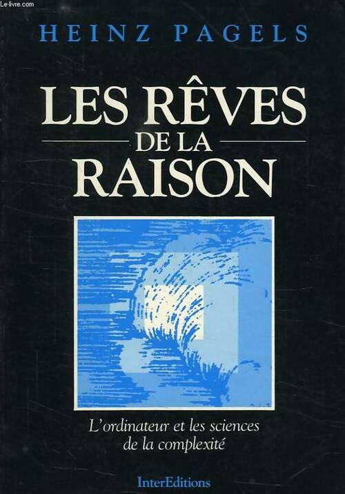 Livrenpoche : Les rêves de la raison. L'ordinateur et les sciences de la complexité - Pagels - Livre