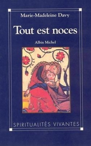 Tout est noces - Marie-Madeleine Davy - Livre