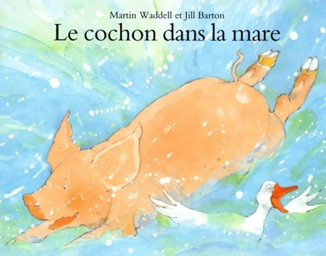 Livrenpoche : Un cochon dans la mare - Waddell - Livre