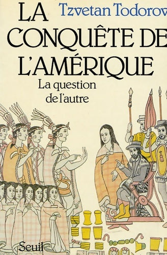 Livrenpoche : La conquête de l'Amérique. La question de l'autre - Tzvetan Todorov - Livre