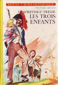 Quatre-vingt-treize (Les trois enfants) - Victor Hugo -  Idéal-Bibliothèque - Livre