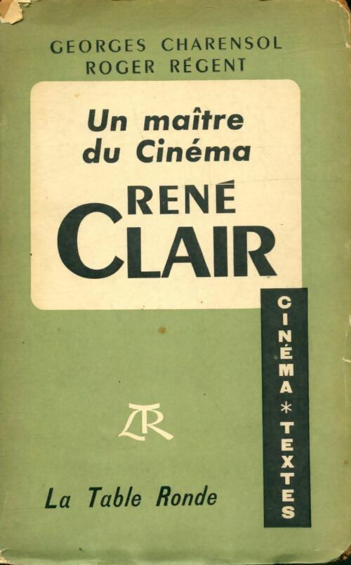 Livrenpoche : Un maître du cinéma René Clair - Georges Charensol - Livre
