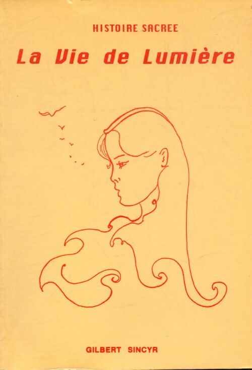 Livrenpoche : La vie de lumière - Gilbert Sincyr - Livre