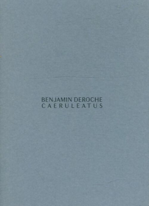 Livrenpoche : Caeruleatus - Benjamin Deroche - Livre