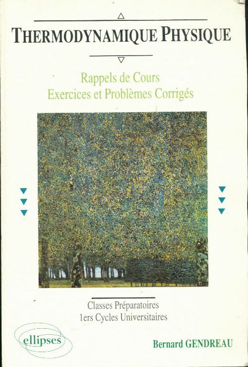 Livrenpoche : Thermodynamique physique : Rappels de cours exercices et problèmes corrigés : Classes préparatoires 1ers cycles universitaires - Francis Gendreau - Livre