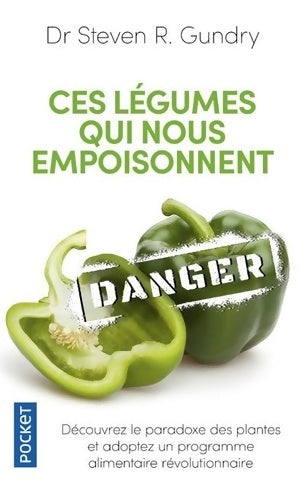 Livrenpoche : Ces légumes qui nous empoisonnent - Steven R. Gundry - Livre